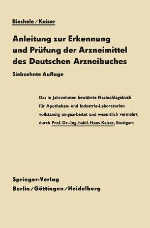 Anleitung zur Erkennung und Prüfung der Arzneimittel des Deutschen Arzneibuches von Biechele,  Max, Kaiser,  Hans