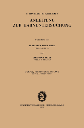 Anleitung zur Harnuntersuchung von Fischler,  Franz, Schlemmer,  Ferdinand, Thies,  Heinrich