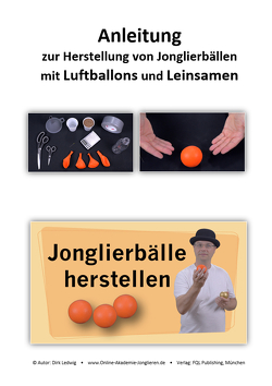 Anleitung zur Herstellung von Jonglierbällen mit Luftballons und Leinsamen von Dirk,  Ledwig