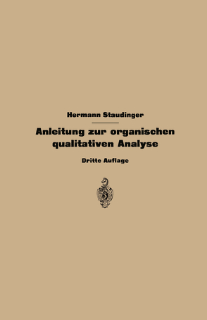 Anleitung zur organischen qualitativen Analyse von Staudinger,  Hermann