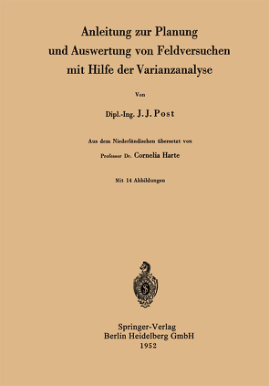 Anleitung zur Planung und Auswertung von Feldversuchen mit Hilfe der Varianzanalyse von Harte,  Cornelia, Post,  Jan J.
