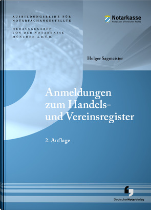 Anmeldungen zum Handels- und Vereinsregister von A.D.Ö.R.,  Notarkasse München, Sagmeister,  Holger