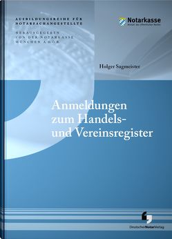 Anmeldungen zum Handels- und Vereinsregister von A.D.Ö.R.,  Notarkasse München, Sagmeister,  Holger