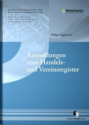 Anmeldungen zum Handels- und Vereinsregister von A.D.Ö.R.,  Notarkasse München, Sagmeister,  Holger