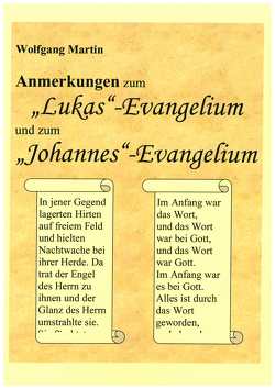 Anmerkungen zum „Lukas“-Evangelium und zum „Johannes“-Evangelium von Martin,  Wolfgang