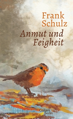 Anmut und Feigheit von Schulz,  Frank