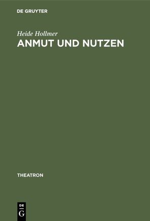 Anmut und Nutzen von Hollmer,  Heide