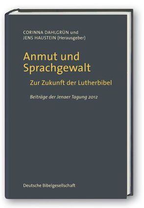Anmut und Sprachgewalt von Dahlgrün,  Corinna, Haustein,  Jens