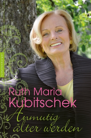 Anmutig älter werden von Kubitschek,  Ruth Maria