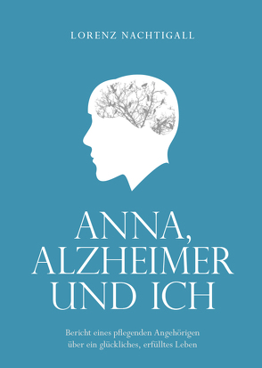 Anna, Alzheimer und ich von Nachtigall,  Lorenz