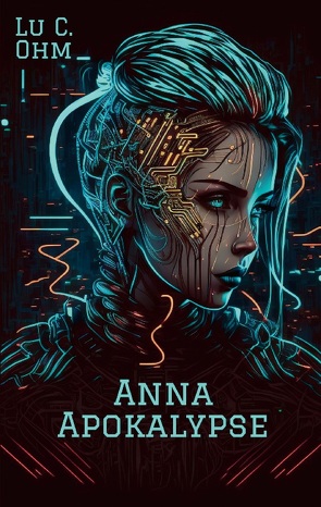 Anna Apokalypse von Ohm,  Lu C.