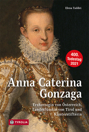 Anna Caterina Gonzaga (1566 –1621) von Taddei,  Elena