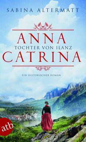 Anna Catrina – Tochter von Ilanz von Altermatt,  Sabina