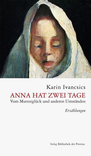 Anna hat zwei Tage von Ivancsics,  Karin