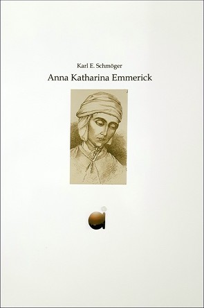 Anna Katharina Emmerick von Bockhorst,  Aloys, Schmöger,  Karl E