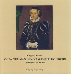 Anna Neumanin von Wasserleonburg von Wieland,  Wolfgang