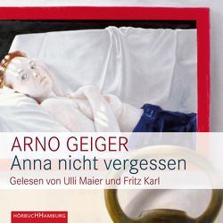 Anna nicht vergessen von Geiger,  Arno, Karl,  Fritz, Maier,  Ulli