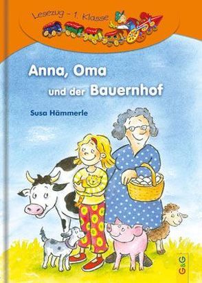 LESEZUG/1. Klasse: Anna, Oma und der Bauernhof von Antoni,  Birgit, Hämmerle,  Susa