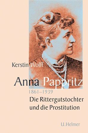 Anna Pappritz (1861-1939) von Dr. Wolff,  Kerstin