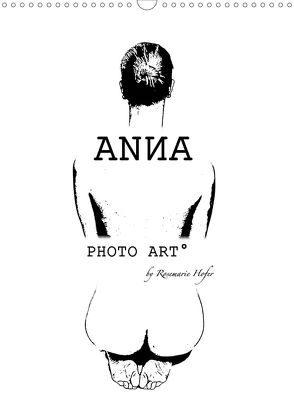 ANNA – PHOTO ART° by Rosemarie Hofer (Wandkalender 2020 DIN A3 hoch) von Hofer,  Rosemarie