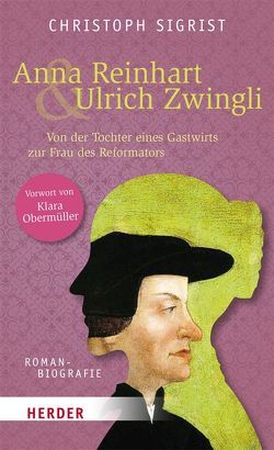 Anna Reinhart und Ulrich Zwingli von Sigrist,  Christoph