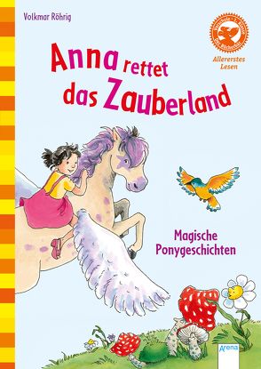 Anna rettet das Zauberland. Magische Ponygeschichten von Egger,  Sonja, Röhrig,  Volkmar
