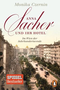 Anna Sacher und ihr Hotel von Czernin,  Monika
