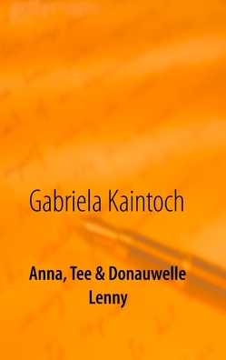 Anna, Tee & Donauwelle von Kaintoch,  Gabriela