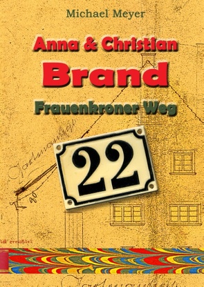 Anna und Christian Brand – Frauenkroner Weg 22 von Meyer,  Michael