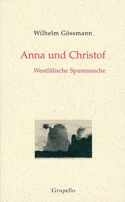 Anna und Christof von Gössmann,  Wilhelm, Hagebölling,  Wilfried