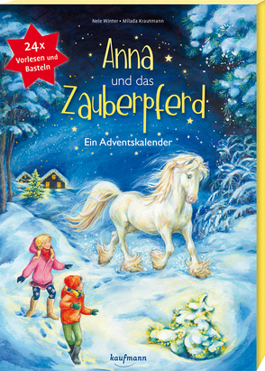 Anna und das Zauberpferd. Ein XXL-Bastel-Adventskalender von Krautmann,  Milada, Winter,  Nele