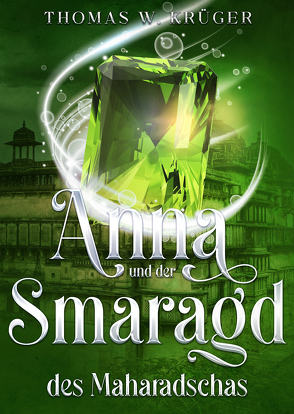 Anna und der Smaragd des Maharadschas von Krüger,  Thomas W.