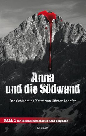 Anna und die Südwand Der Schladming-Krimi von Günter Lehofer von Lehofer,  Günter