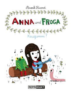 Anna und Froga / Anna und Froga – Kaugummi? von Ricard,  Anouk, Zimmermann,  Volker