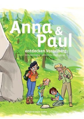 Anna und Paul entdecken Vorarlberg von Brunner Gohm,  Margit, Pfister,  Caroline, Puille,  Christian