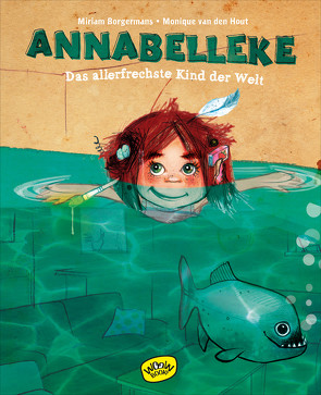 Annabelleke. Das allerfrechste Kind der Welt von Borgermans,  Miriam, Hout,  Moniquw van den, Kreuzer,  Kristina