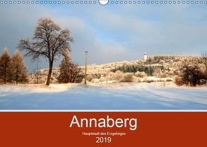 Annaberg – Hauptstadt des Erzgebirges (Wandkalender 2019 DIN A3 quer) von Roick,  Reinalde
