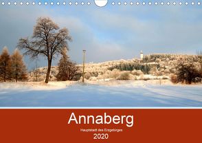 Annaberg – Hauptstadt des Erzgebirges (Wandkalender 2020 DIN A4 quer) von Roick,  Reinalde