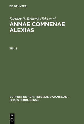 Annae Comnenae Alexias von Kambylis,  Athanasios, Kolovou,  Foteini, Reinsch,  Diether R.