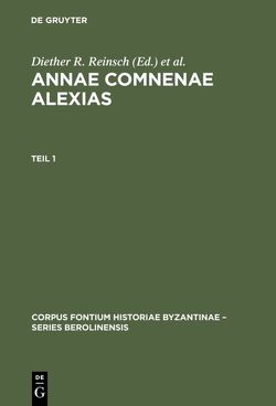 Annae Comnenae Alexias von Kambylis,  Athanasios, Kolovou,  Foteini, Reinsch,  Diether R.