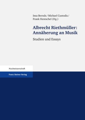Annäherung an Musik von Bernds,  Insa, Custodis,  Michael, Hentschel,  Frank, Riethmüller,  Albrecht