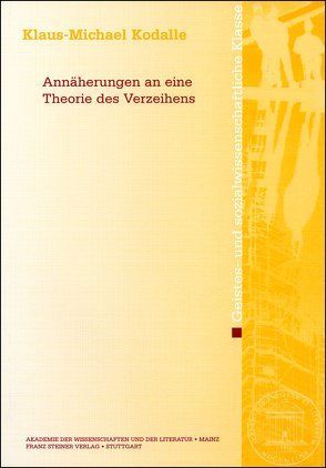 Annäherungen an eine Theorie des Verzeihens von Kodalle,  Klaus-Michael