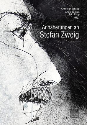 Annäherungen an Stefan Zweig von Janacs,  Christoph, Larcati,  Arturo, Popp,  Fritz
