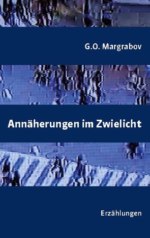 Annäherungen im Zwielicht von Margrabov,  G.O.