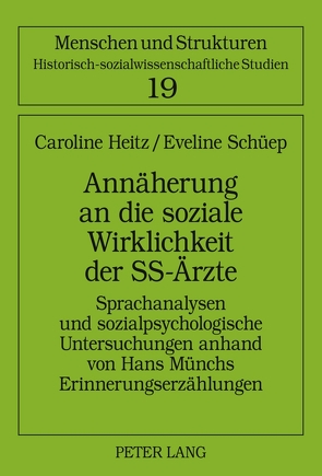 Annäherung an die soziale Wirklichkeit der SS-Ärzte von Heitz,  Caroline, Schüep,  Eveline
