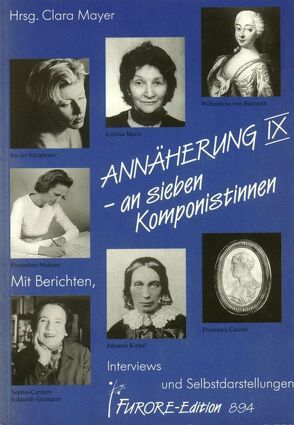 Annäherung an sieben Komponistinnen. Portraits und Werkverzeichnisse / Annäherung an sieben Komponistinnen IX. Portraits und Werkverzeichnisse von Matthei,  Renate, Mayer,  Clara, Sonntag,  Brunhilde