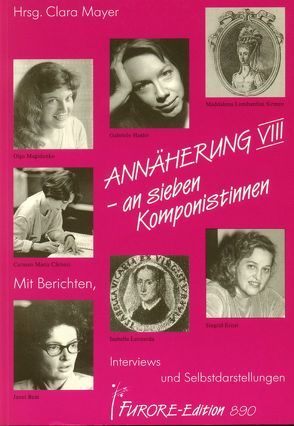 Annäherung an sieben Komponistinnen. Portraits und Werkverzeichnisse / Annäherung an sieben Komponistinnen VIII. Portraits und Werkverzeichnisse von Matthei,  Renate, Mayer,  Clara, Sonntag,  Brunhilde