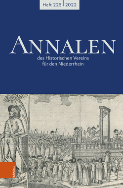 Annalen des Historischen Vereins für den Niederrhein 225 (2022) von Clegg,  Sophia Victoria, Finger,  Marion, Hagemann,  Manuel, Heitmann,  Katrin, Mastandrea,  Chiara, Militzer,  Renate, Traichel,  Simone