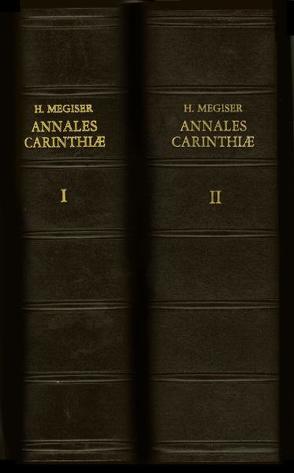 Annales Carinthiae von Christalnick,  Michael Gothart, Megiser,  Hieronymus