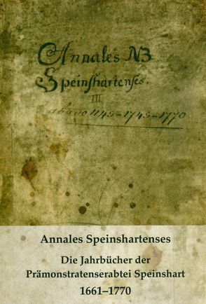 Annales Speinshartenses von Leinsle,  Ulrich, Prämonstratenserabtei,  Speinshart